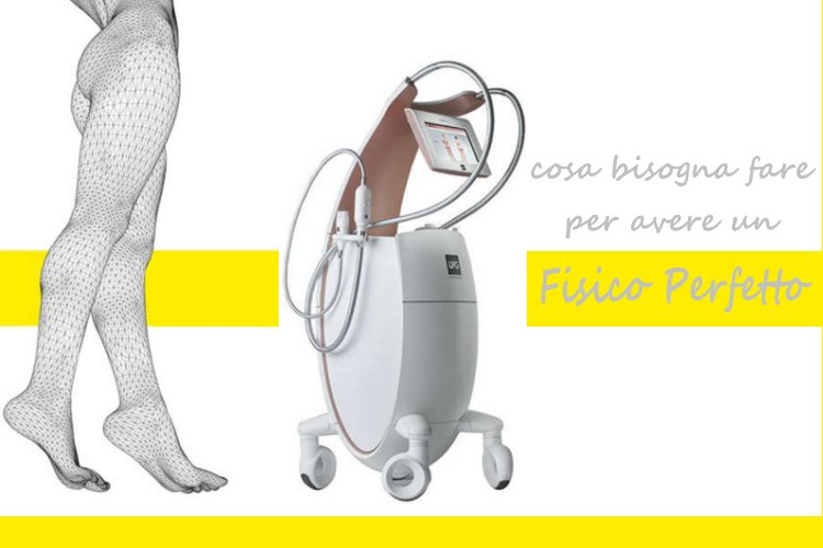 cosa bisogna fare per vere un fisico perfetto